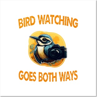 Bird watching goes both ways Posters and Art